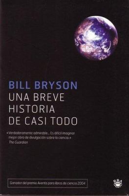 Una Breve Historia de Casi Todo = A Short Histo... [Spanish] 8478713808 Book Cover