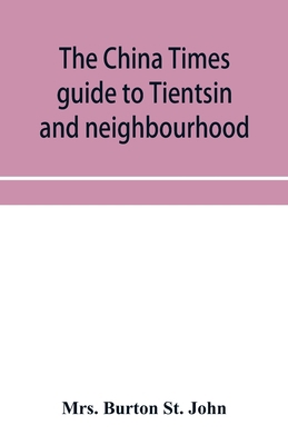 The China Times guide to Tientsin and neighbour... 9353954371 Book Cover