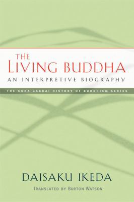 The Living Buddha: An Interpretive Biography 0977924521 Book Cover