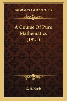 A Course Of Pure Mathematics (1921) 1163953229 Book Cover