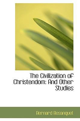 The Civilization of Christendom: And Other Studies 0559625952 Book Cover