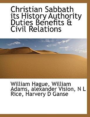 Christian Sabbath: Its History Authority Duties... 1113973773 Book Cover