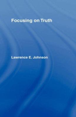 Focusing on Truth 0415072522 Book Cover