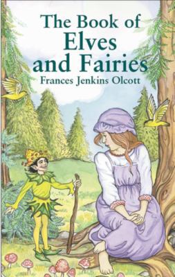 The Book of Elves and Fairies 0486423646 Book Cover