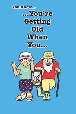 You Know You're Getting Old When You... 1483660338 Book Cover