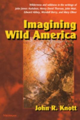 Imagining Wild America 0472068067 Book Cover