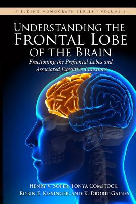 Understanding the Frontal Lobe of the Brain: Fr... 0986393088 Book Cover