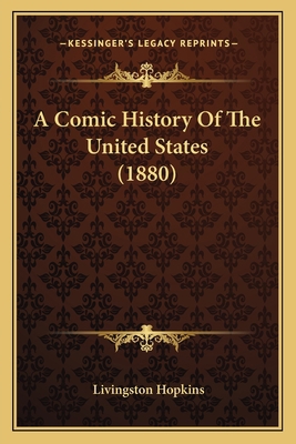 A Comic History Of The United States (1880) 1166457079 Book Cover