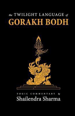 The Twilight Language of Gorakh Bodh 1548017736 Book Cover