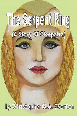 The Serpent Ring (a Story of Cleopatra) 1907461973 Book Cover