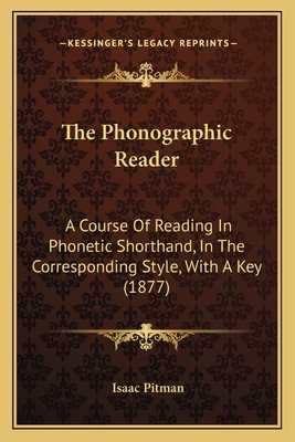 The Phonographic Reader: A Course Of Reading In... 1167165853 Book Cover