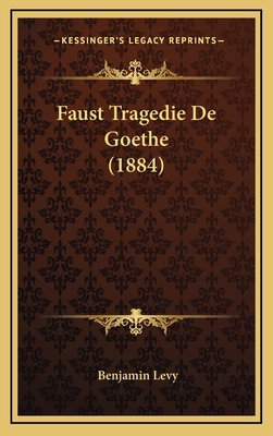 Faust Tragedie De Goethe (1884) [French] 1167870522 Book Cover