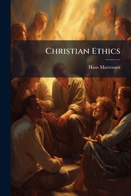 Christian Ethics: Special Part. First Division:... 1246514303 Book Cover