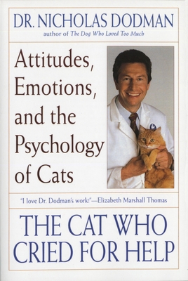 The Cat Who Cried for Help : Attitudes, Emotions, and the Psychology of Cats
