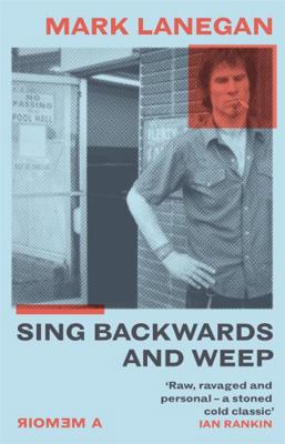 MARK LANEGAN SING BACKWARDS AND WEEP /ANGLAIS (... 1474615481 Book Cover