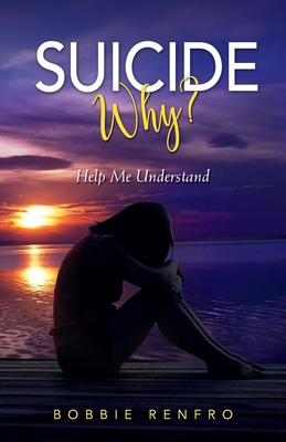 Suicide... Why? Help Me Understand 0578343096 Book Cover