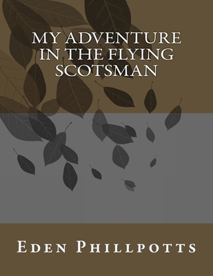 My Adventure in the Flying Scotsman 1548245860 Book Cover
