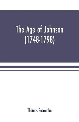 The age of Johnson (1748-1798) 9353700841 Book Cover