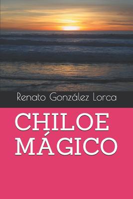 Chiloe Mágico [Spanish] 1081599804 Book Cover