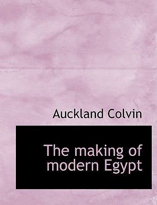The Making of Modern Egypt [Large Print] 1115317660 Book Cover