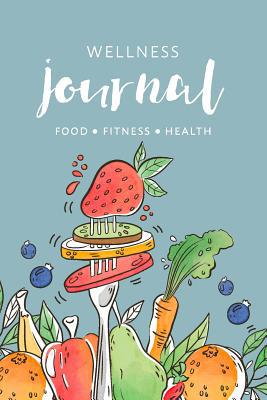 Food Fitness And Health Tracker Wellness Journa... 1079397248 Book Cover