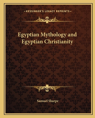 Egyptian Mythology and Egyptian Christianity 116256010X Book Cover