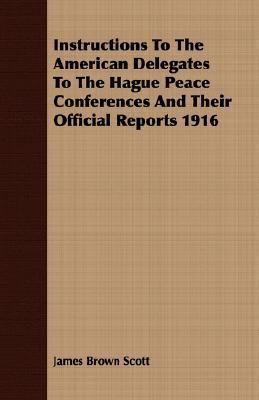 Instructions to the American Delegates to the H... 1406715522 Book Cover