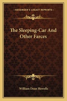 The Sleeping-Car And Other Farces 1163232513 Book Cover