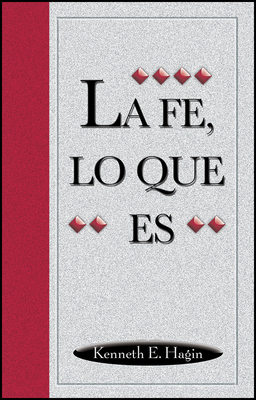 La Fe, Lo Que Es: (What Faith Is - Spanish) [Spanish] 0892761024 Book Cover