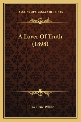 A Lover Of Truth (1898) 1164536583 Book Cover