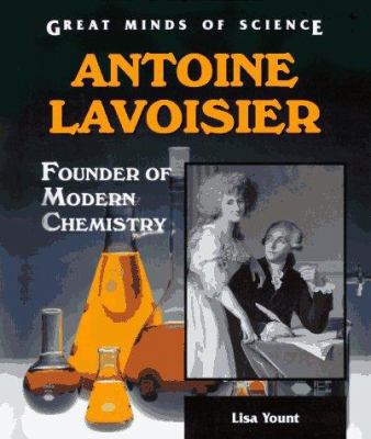 Antoine Lavoisier: Founder of Modern Chemistry 0894907859 Book Cover