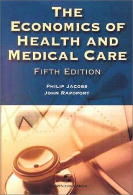 The Economics of Health and Medical Care, 5th E... 0834219379 Book Cover