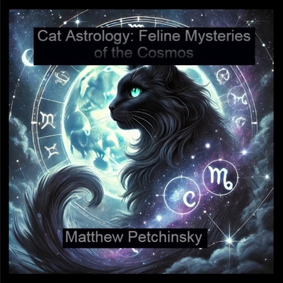 Cat Astrology: Feline Mysteries of the Cosmos            Book Cover