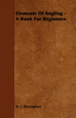 Elements of Angling - A Book for Beginners 1443766860 Book Cover