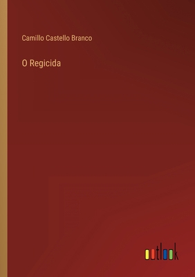 O Regicida [Portuguese] 3368003402 Book Cover