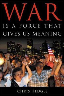 War Is a Force That Gives Us Meaning 1586480499 Book Cover