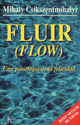 Fluir (Flow): Una Psicología de la Felicidad B00C4V8910 Book Cover