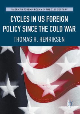 Cycles in Us Foreign Policy Since the Cold War 3319748521 Book Cover