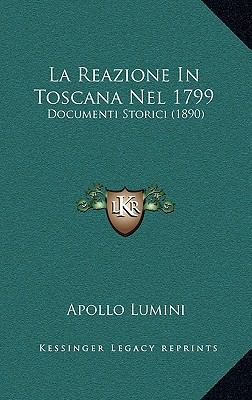 La Reazione in Toscana Nel 1799: Documenti Stor... [Italian] 1167885198 Book Cover