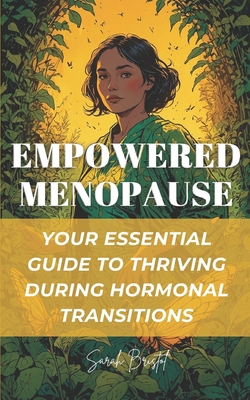 Empowered Menopause: Your Essential Guide to Th... B0D334NJF5 Book Cover