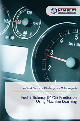 Fuel Efficiency (MPG) Prediction Using Machine ... 6209635008 Book Cover