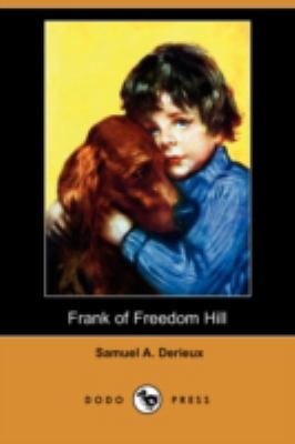 Frank of Freedom Hill (Dodo Press) 1409916189 Book Cover