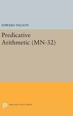 Predicative Arithmetic 069163842X Book Cover