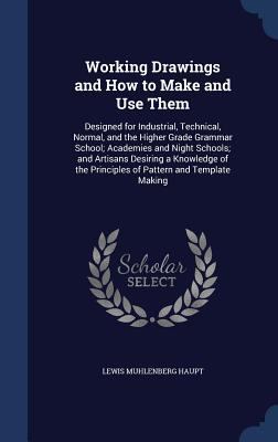 Working Drawings and How to Make and Use Them: ... 129787661X Book Cover