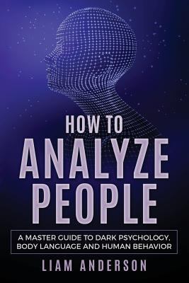 How to Analyze People: A Master Guide to Dark P... 1730993796 Book Cover