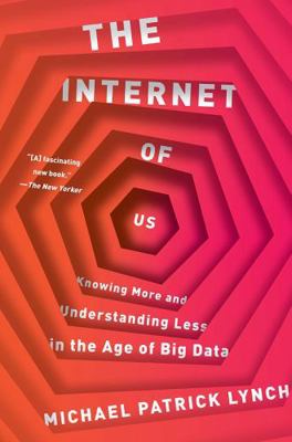 The Internet of Us: Knowing More and Understand... 1631492772 Book Cover