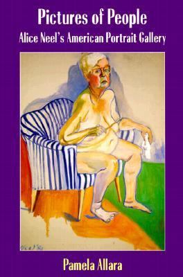 Pictures of People: Alice Neel’s American Portr... 1584650362 Book Cover