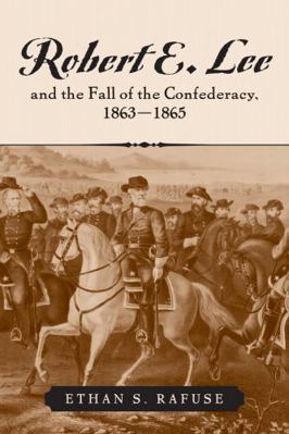 Robert E. Lee and the Fall of the Confederacy, ... 0742551253 Book Cover