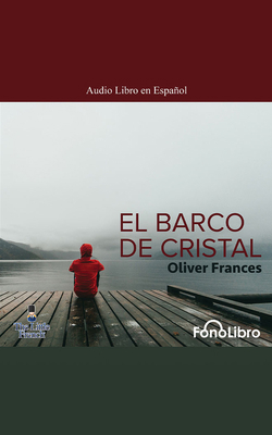El Barco de Cristal [Spanish] B0BQ7299MT Book Cover