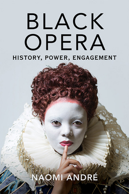 Black Opera: History, Power, Engagement 0252041925 Book Cover